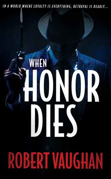 When Honor Dies: A Crime Thriller (When Honor Dies Book #1)