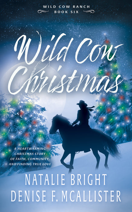 Wild Cow Christmas: A Christian Contemporary Western Romance Series (Wild Cow Ranch Book #6)