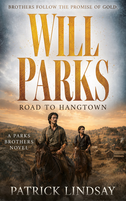 Will Parks: Road to Hangtown (Parks Brothers Book #1)