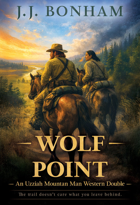 Wolf Point: A Western Double (Uzziah Mountain Man Books #15 & #16)