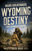 Wyoming Destiny: Hope Triumphs Over Fate (The Wolf's Tales Book #4)