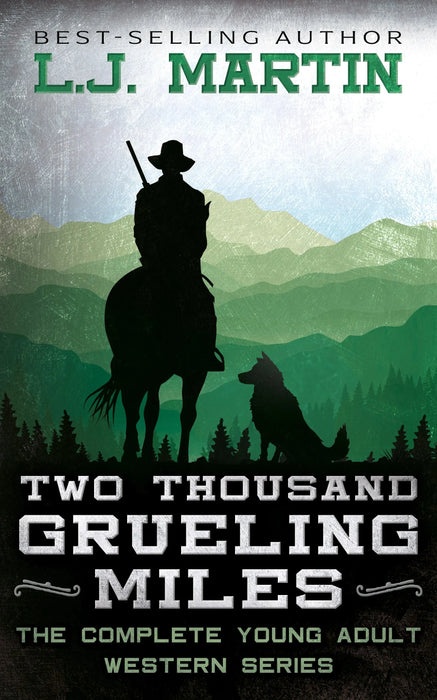 Two Thousand Grueling Miles: The Complete YA Western Series (Books #1-#4)