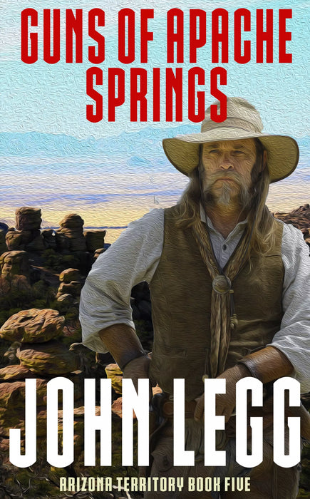 Guns of Apache Springs (Arizona Territory Book #5)