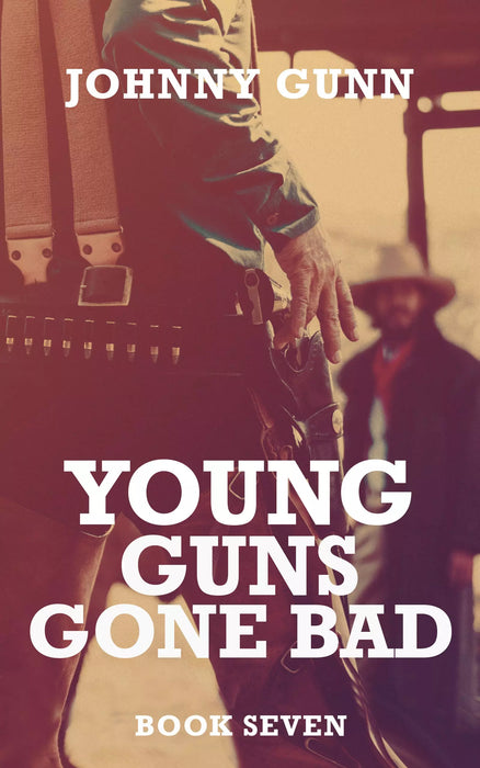 Young Guns Gone Bad: A Terrence Corcoran Western (Terrence Corcoran Book #7)