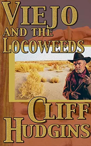 Viejo and the Locoweeds (Viejo Book #6)