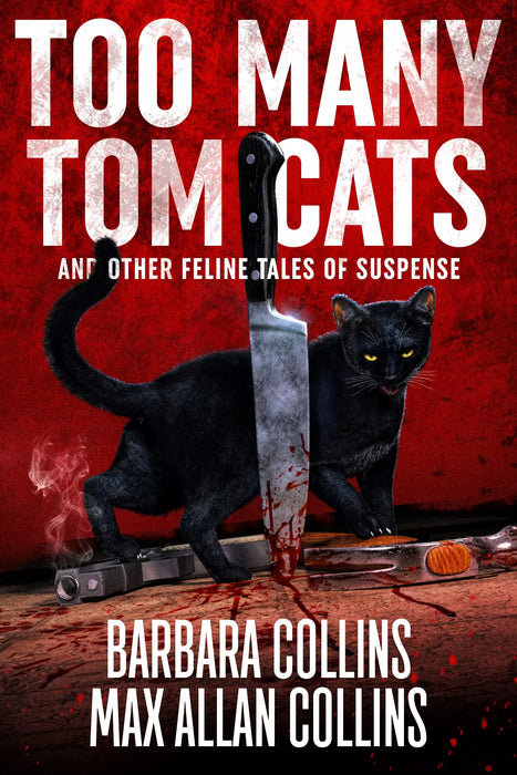 Too Many Tom Cats And Other Feline Tales of Suspense