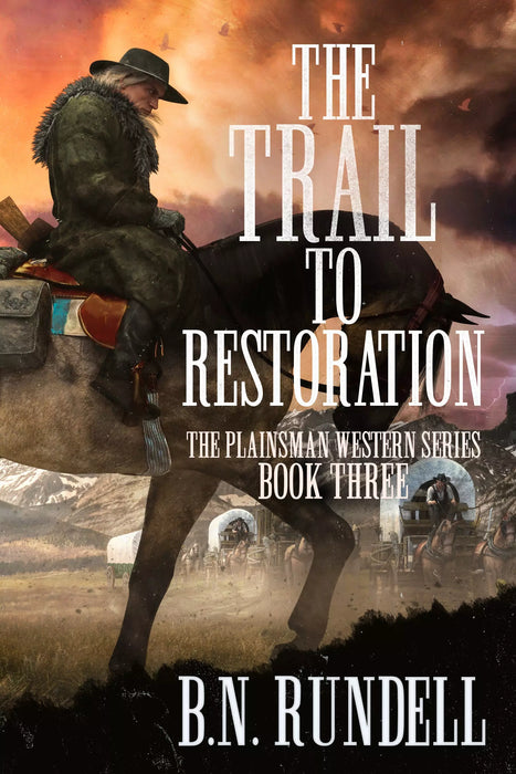 The Trail to Restoration: A Classic Western Series (The Plainsman Westerns Book #3)