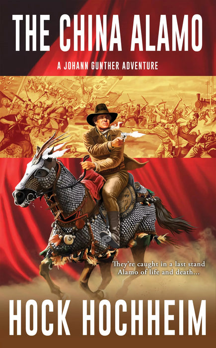 The China Alamo: A Johann Gunther Adventure (Johann Gunter Book #5)