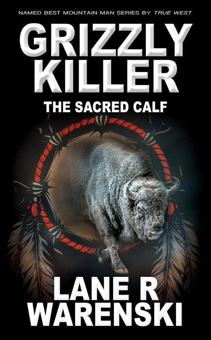 Grizzly Killer: The Sacred Calf (Grizzly Killer Book #17)