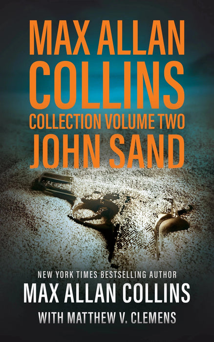 Max Allan Collins Collection, Volume Two: John Sand (John Sand Books #1-#3)
