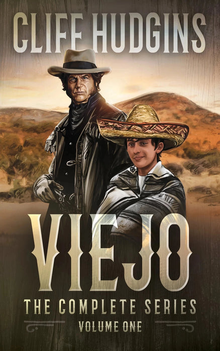 Viejo: The Complete Series, Volume One: A Classic Western Action and Adventure Series (Books #1-#4)