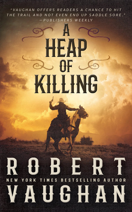 A Heap of Killing: A Classic Western Adventure (Lucas Cain Book #2)