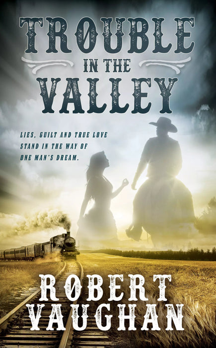Trouble in The Valley: A Classic Western Fiction Novel