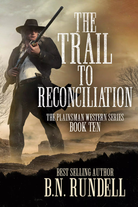The Trail to Reconciliation: A Classic Western Series (The Plainsman Westerns Book #10)