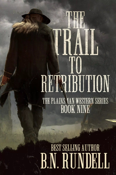 The Trail to Retribution: A Classic Western Series (The Plainsman Westerns Book #9)
