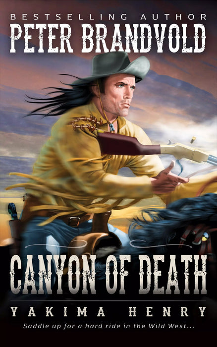 Canyon of Death: A Western Fiction Classic (Yakima Henry Book #16)