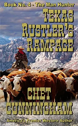 Texas Rustlers Rampage (The Man Hunter Book #4)