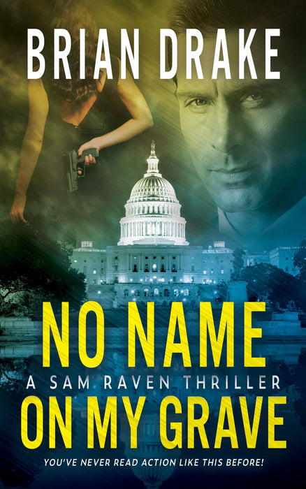 No Name On My Grave: A Sam Raven Thriller (Sam Raven Book #6)