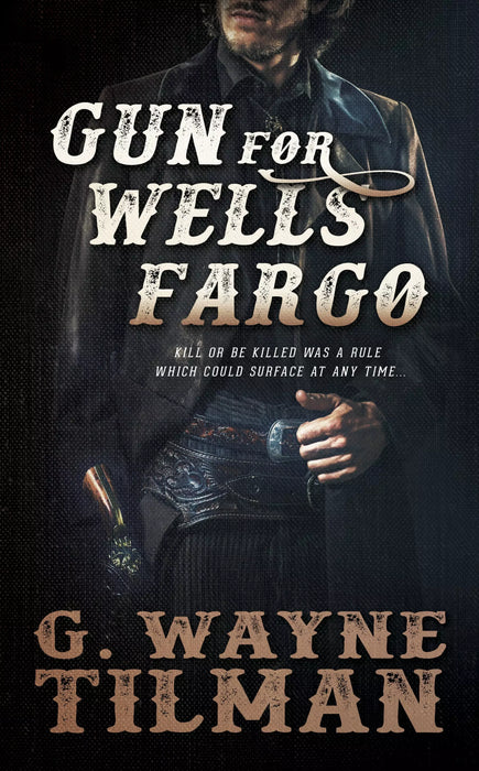 Gun for Wells Fargo: A John Pope Western (Gun For Wells Fargo Book #1)