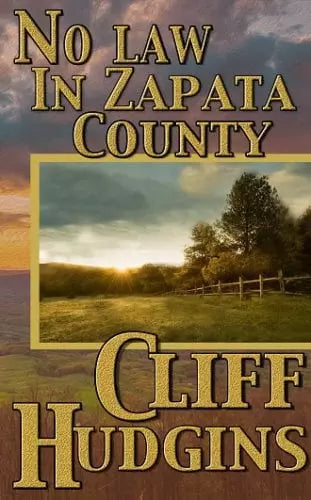 No Law in Zapata County (McNally Texas Ranger Book #4)