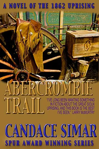 Abercrombie Trail: A Novel of the 1862 Uprising (The Abercrombie Trail Book #1)