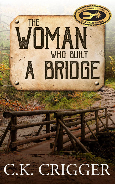 The Woman Who Built a Bridge: A Western Adventure Romance (The Woman Who Book #1)
