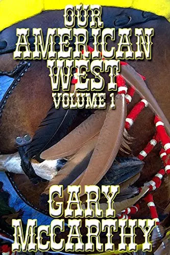 Our American West: Volume I (Our American West Book #1)