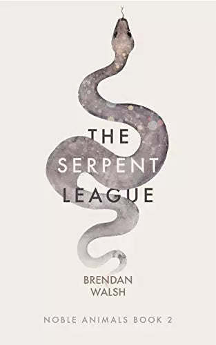 The Serpent League (Noble Animals Book #2)