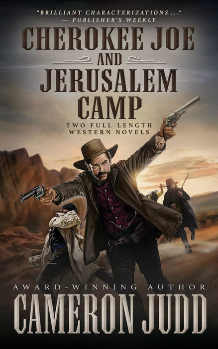 Cherokee Joe and Jerusalem Camp: Two Full-Length Western Novels