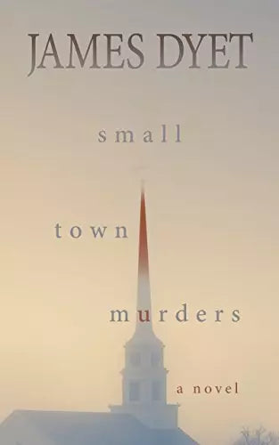 Small Town Murders: A Novel