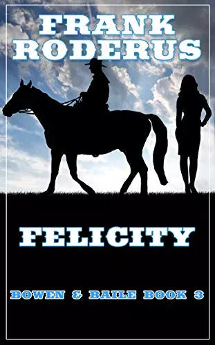 Felicity (Bowen & Baile Book #3)