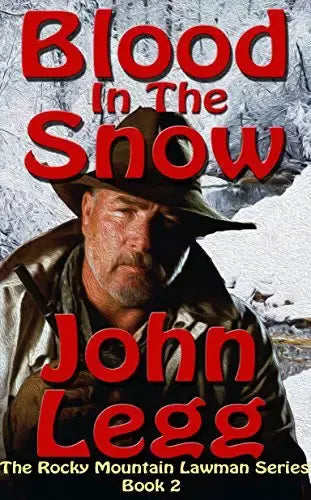 Blood In The Snow (Rocky Mountain Lawmen Book #2)