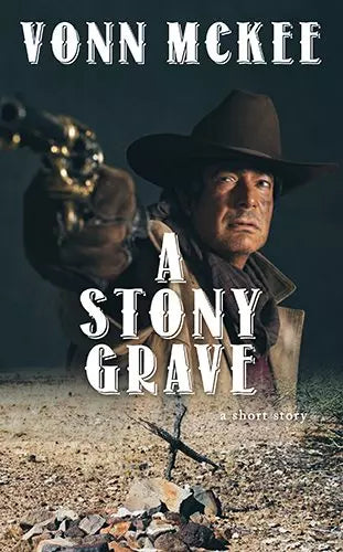 A Stony Grave: A Western Short Story