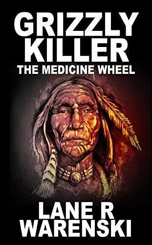 Grizzly Killer: The Medicine Wheel (Grizzly Killer Book #3)