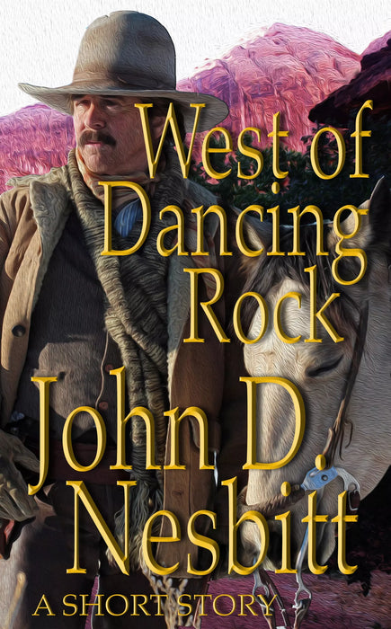 West of Dancing Rock: A Short Story