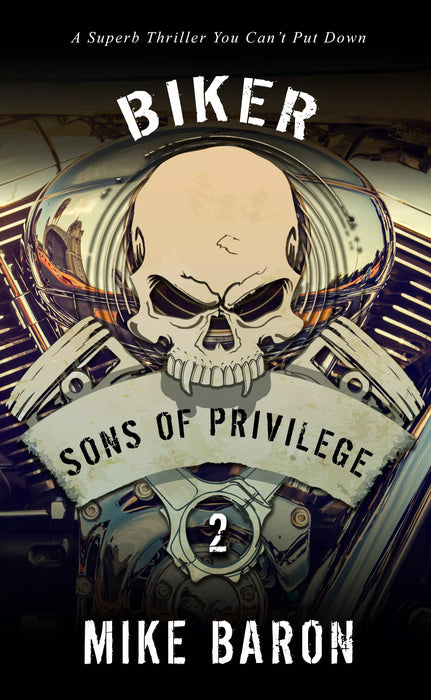 Sons of Privilege: A Men's Adventure Series (Biker Book #2)