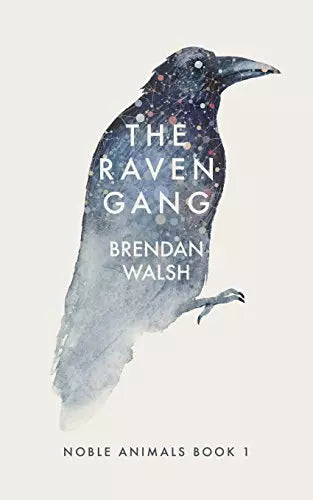 The Raven Gang (Noble Animals Book #1)