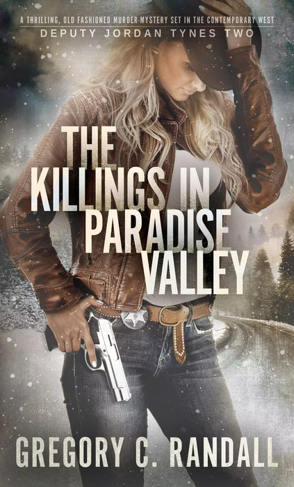The Killings in Paradise Valley: A Deputy Jordan Tynes Modern Western Thriller (Deputy Jordan Tynes Book #2)