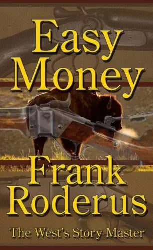 Easy Money: A Frank Roderus Western