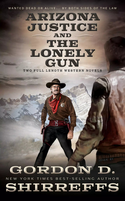 Arizona Justice and The Lonely Gun: Two Full-Length Western Novels