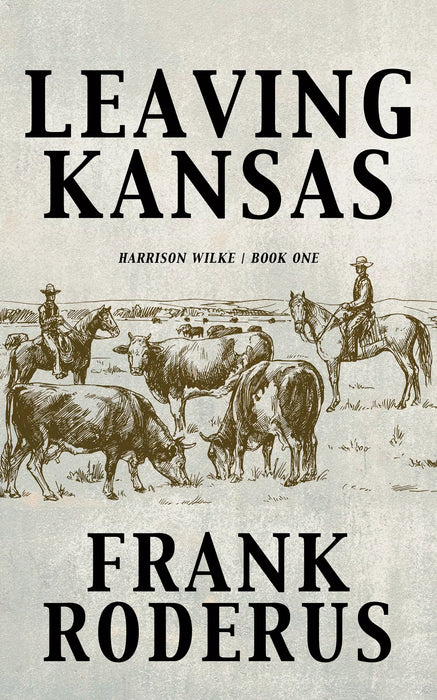 Leaving Kansas (Harrison Wilke Book #1)