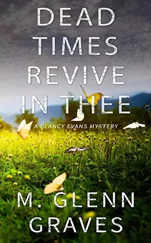 Dead Times Revive In Thee: A Clancy Evans Mystery (Clancy Evans PI Prequel)