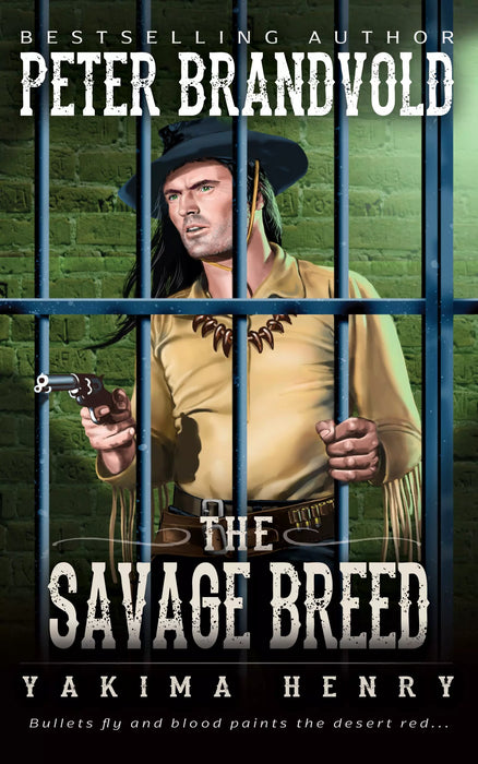 The Savage Breed: A Western Fiction Classic (Yakima Henry Book #5)