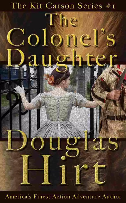 The Colonel's Daughter (Kit Carson Book #1)