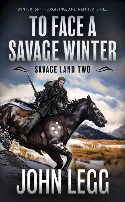 To Face A Savage Winter: A Mountain Man Classic Western (Savage Land Book #2)