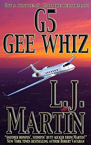 G5, Gee Whiz: A Mike Reardon Novel (The Repairman Book #3)