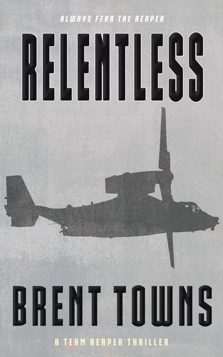 Relentless: A Team Reaper Thriller (Team Reaper Book #6)