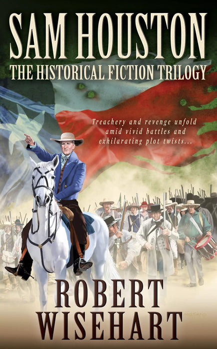 Sam Houston: The Historical Fiction Trilogy (Books #1-#3)