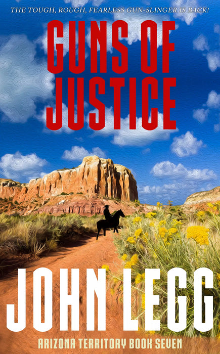 Guns Of Justice (Arizona Territory Book #7)