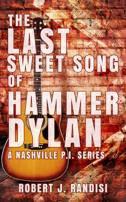 The Last Sweet Song of Hammer Dylan (Nashville P.I. Book #2)